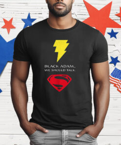 Black Adam X Superman We Should Talk T-Shirt