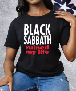 Black Sabbath Ruined My Life Tee Shirt