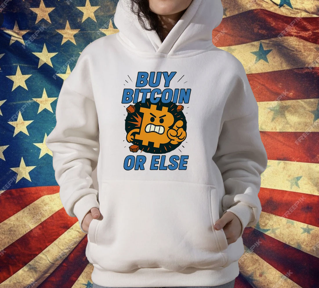 Buy Bitcoin Or Else T-Shirt