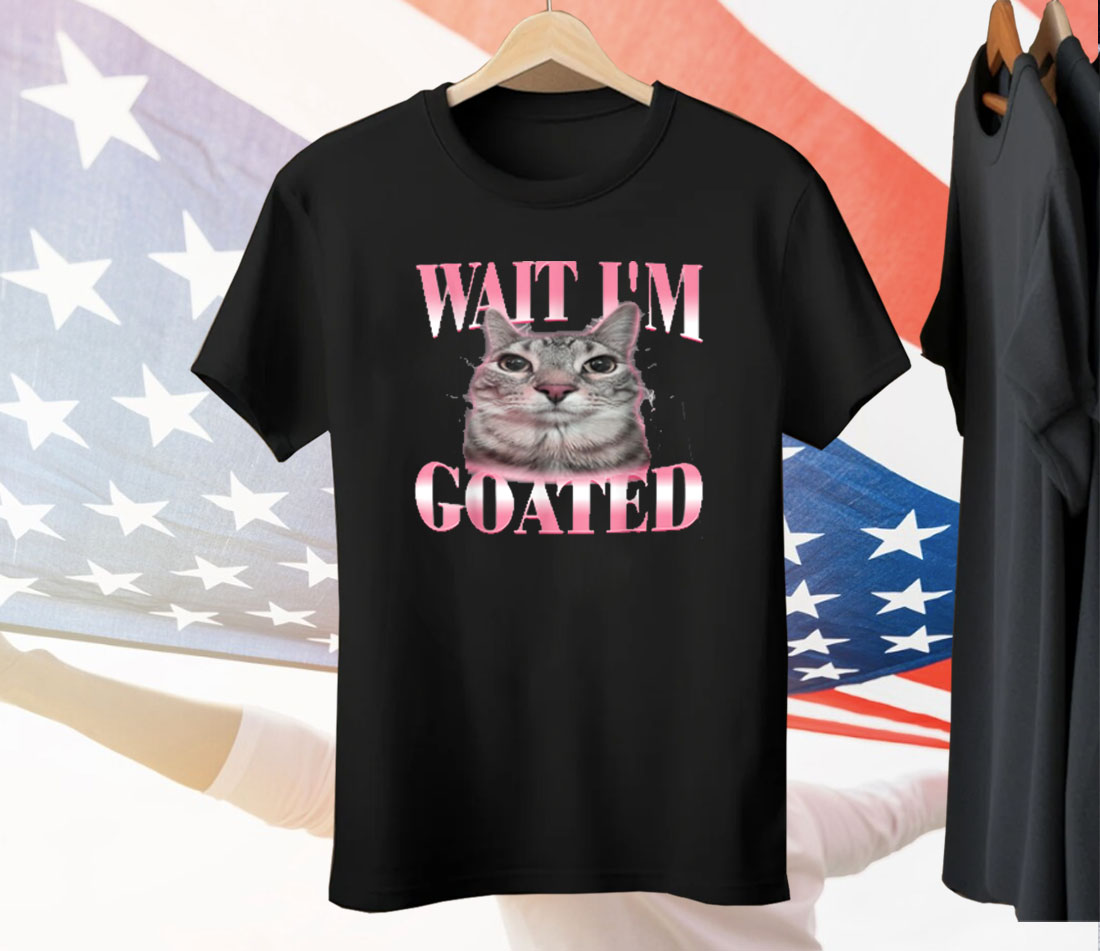 Cat Brainrot Wait I'm Goated Cat Meme Saying Tee Shirt