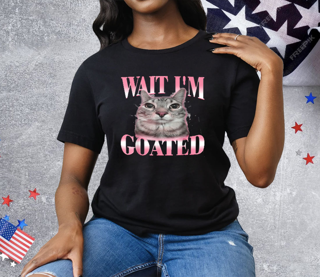 Cat Brainrot Wait I'm Goated Cat Meme Saying Tee Shirt