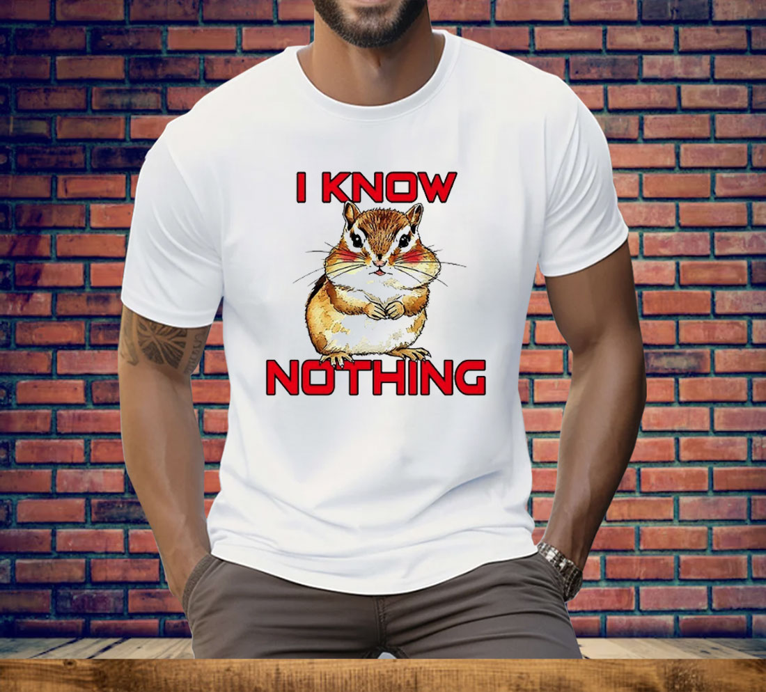Chipmunk I Know Nothing Tee Shirt