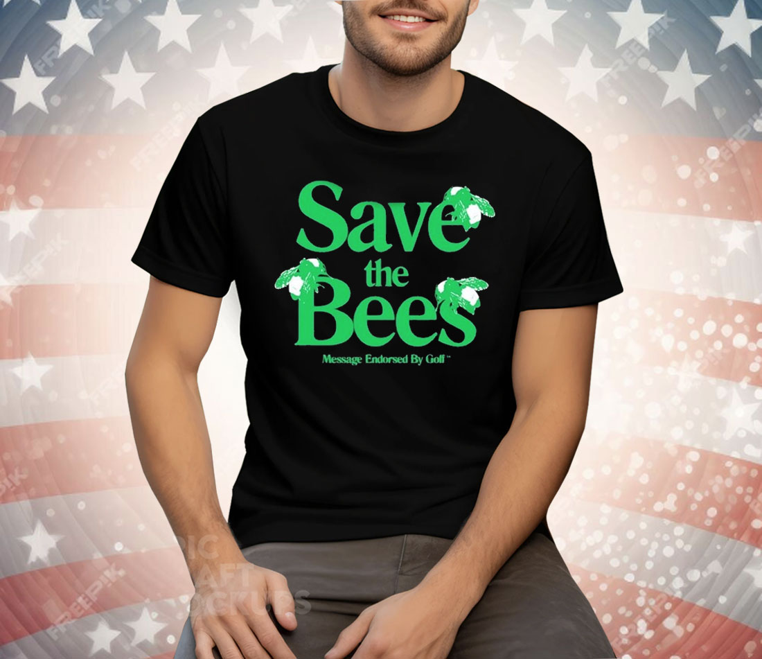 Creator Save The Bees Message Endorsed By Golf Tee Shirt