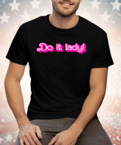 Do It Lady Chit Humor Tee Shirt