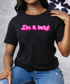 Do It Lady Chit Humor Tee Shirt