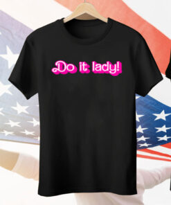 Do It Lady Chit Humor Tee Shirt