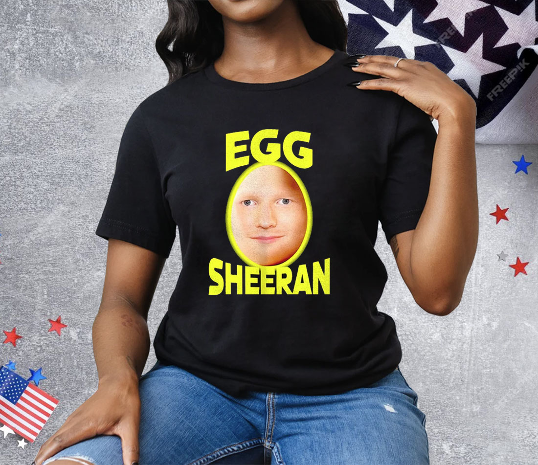 Egg Ed Sheeran Tee Shirt