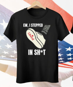 Ew I Stepped In Shit Tee Shirt
