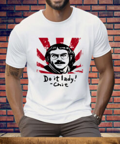 Funny Do It Lady Chit Humor Sarcasm Tee Shirt
