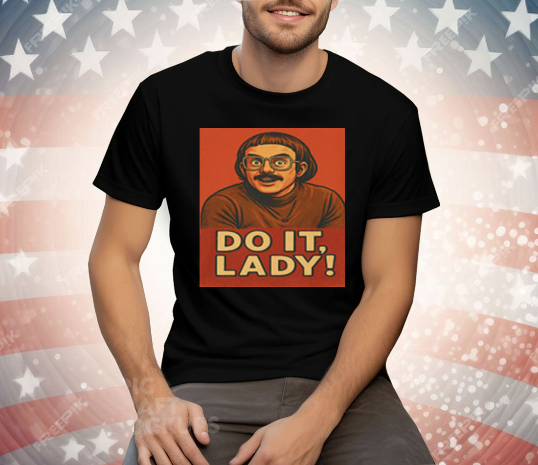 Jay Renshaw Do It Lady Tiktok Trend Tee Shirt