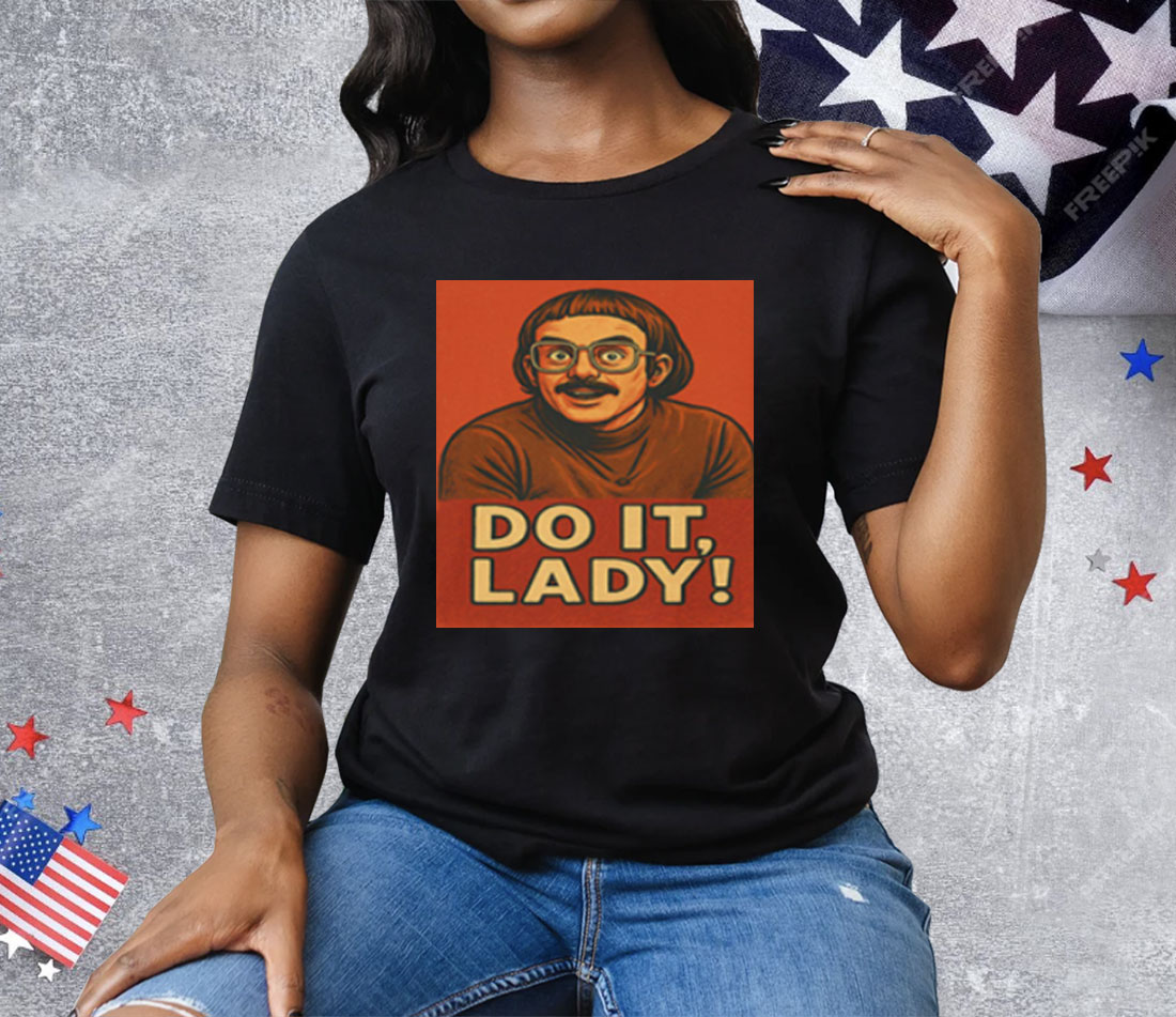 Jay Renshaw Do It Lady Tiktok Trend Tee Shirt