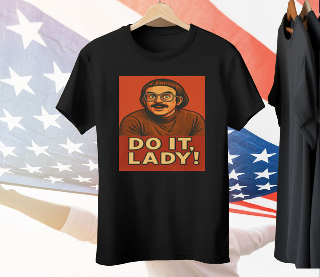 Jay Renshaw Do It Lady Tiktok Trend Tee Shirt