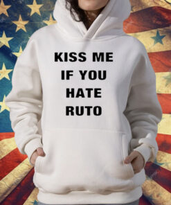 Kiss Me If You Hate Ruto T-Shirt