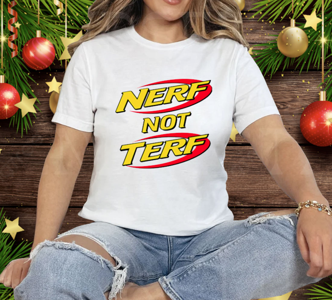 Nerf Not Terf Tee Shirt