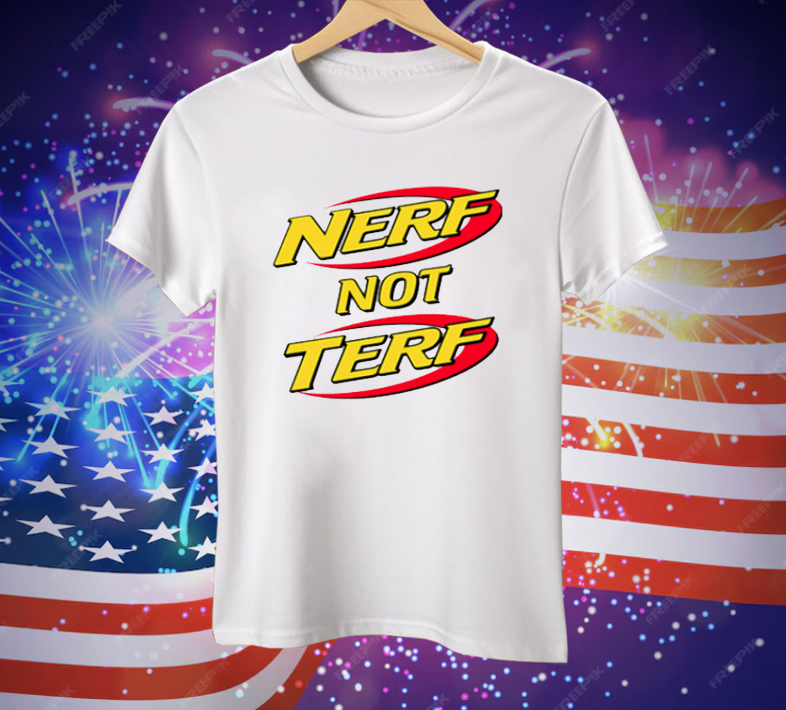 Nerf Not Terf Tee Shirt