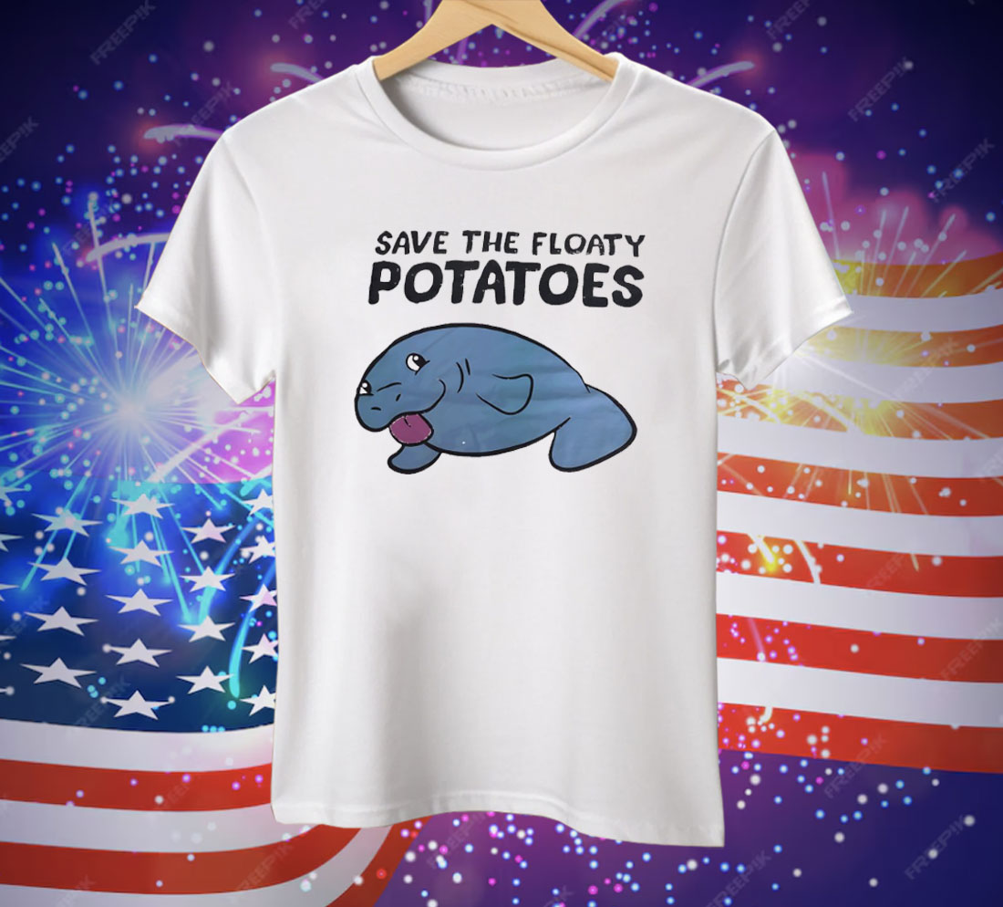 Save The Floaty Potatoes Tee Shirt