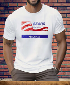 Sears Your Money’s Worth And A Whole lot More Associate Tee Shirt