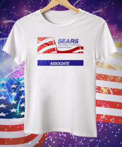 Sears Your Money’s Worth And A Whole lot More Associate Tee Shirt