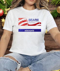 Sears Your Money’s Worth And A Whole lot More Associate Tee Shirt