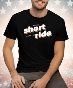 Short Enjoy The Ride Tee Shirt