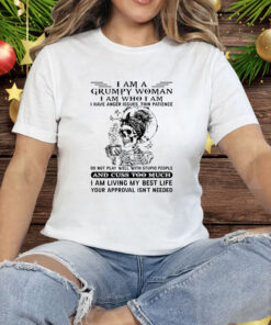 Skeleton I Am A Grumpy Woman I Am Who I Am I Have Ancer Issues Thin Patience Tee Shirt
