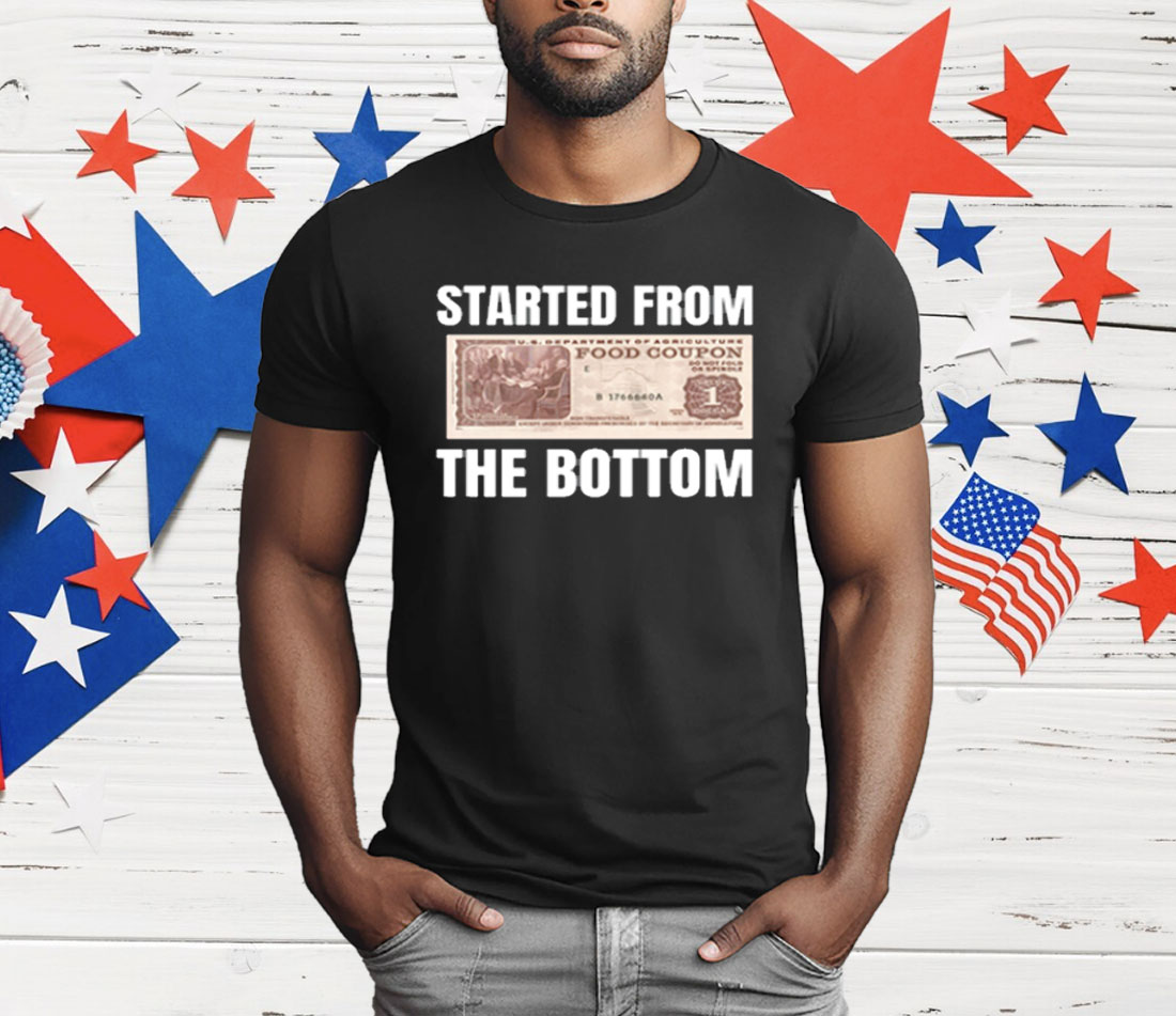 Started From The Bottom Food Coupon T-Shirt