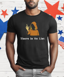 There Is No List Jeffrey Epstein Files T-Shirt