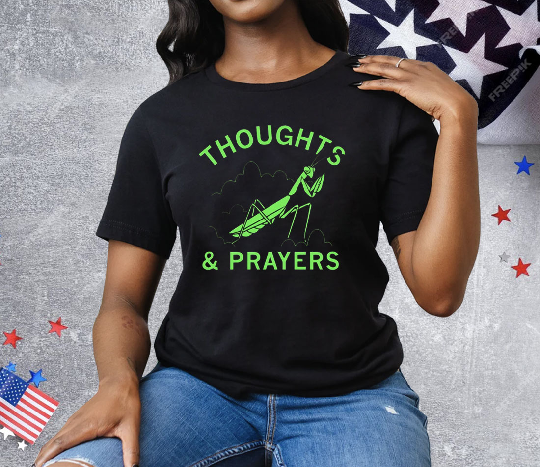 Thoughts And Prayers Mantis Tee Shirt