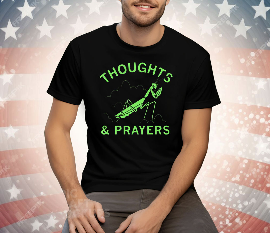 Thoughts And Prayers Mantis Tee Shirt