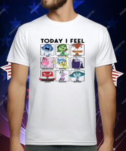 Today I Feel Sad Disgusted Anxious T-Shirt