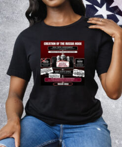 Trump Creation Of The Russia Hoax Tee Shirt
