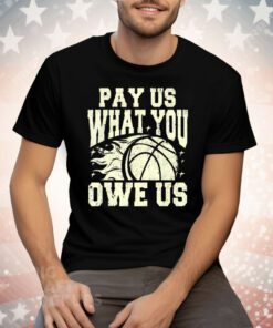 WNBA Pay Us What You Owe Us Tee Shirt