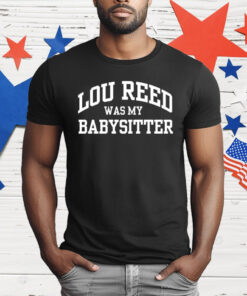 Wilco Jeff Tweedy Lou Reed Was My Babysitter T-Shirt