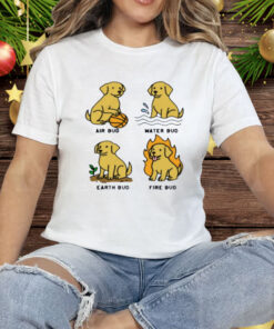 Air Bud Water Bud Earth Bud Fire Bud Tee Shirt
