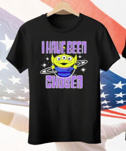 Aliens Toy Story I Have Been Chosen Tee Shirt