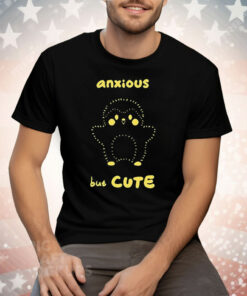 Anxious But Cute Tee Shirt