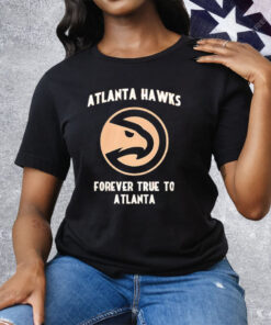 Atlanta Hawks Forever True To Atlanta Tee Shirt