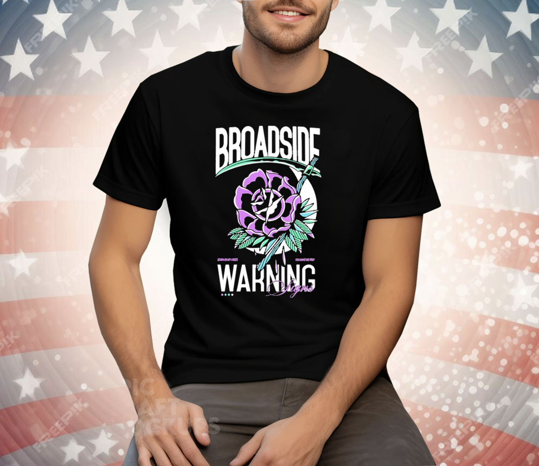 Broadside Warning Signs Flower Tee Shirt