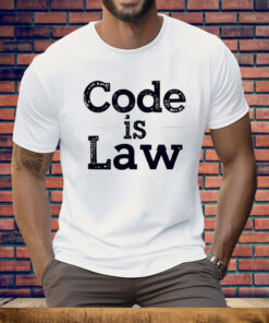 Code Is Law Tee Shirt