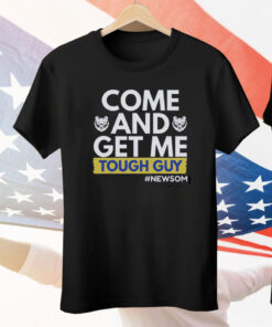 Come And Get Me Tough Guy Newsom Tee Shirt
