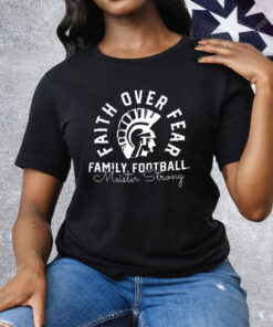 Faith Over Fear Family Football Meisler Strong Tee Shirt