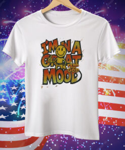 In A Great Mood Fedd The God Tee Shirt