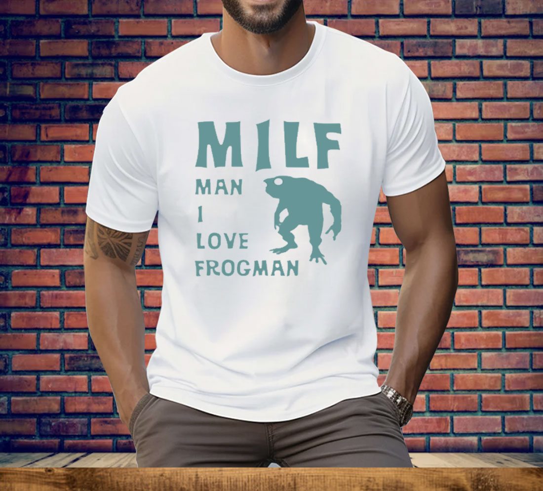 MILF Man I Love Frogman Tee Shirt
