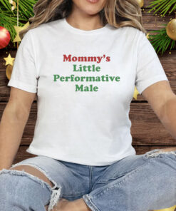 Mommy’s Little Performative Male Tee Shirt