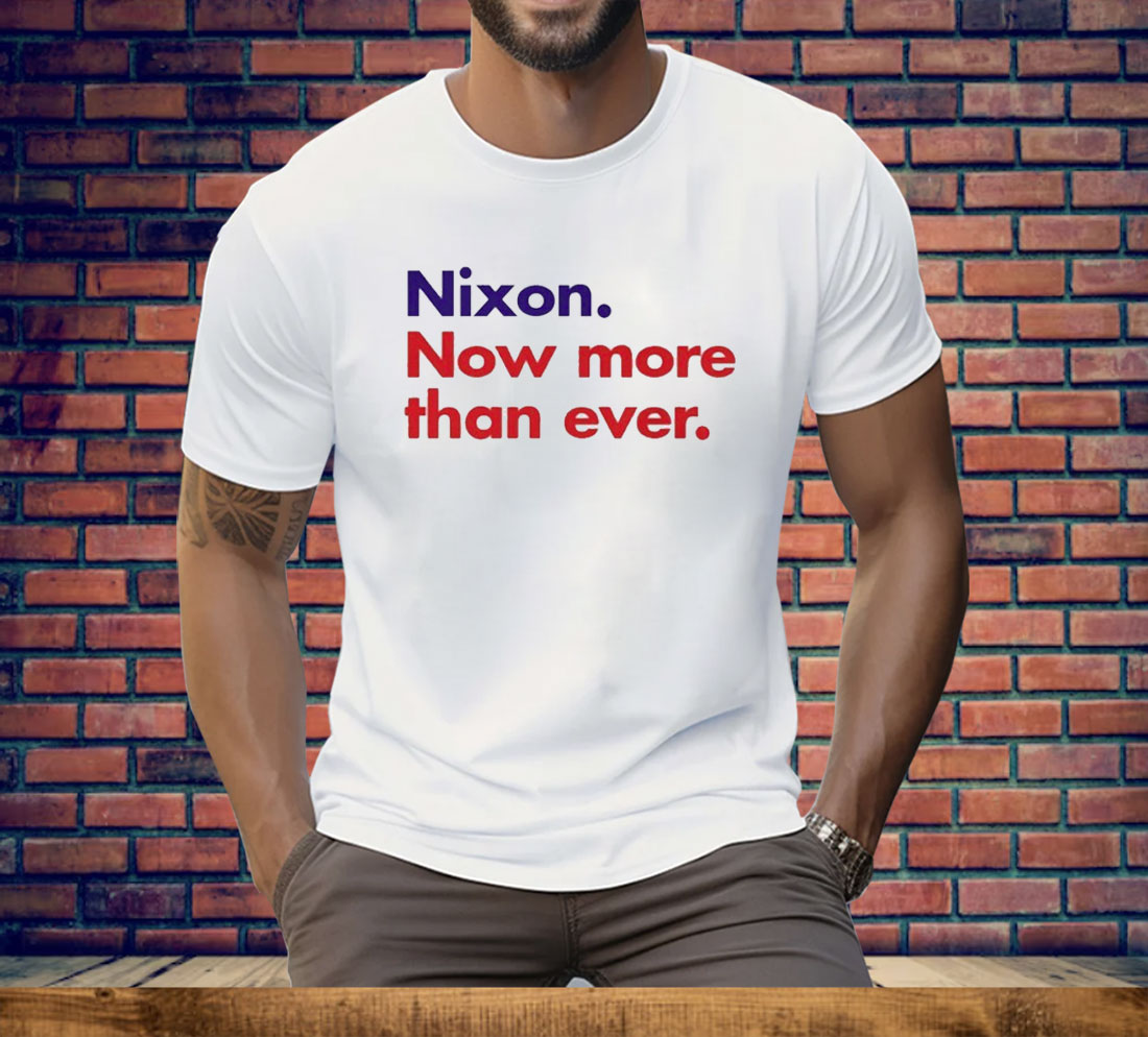 Nixon Now More Than Ever Tee Shirt