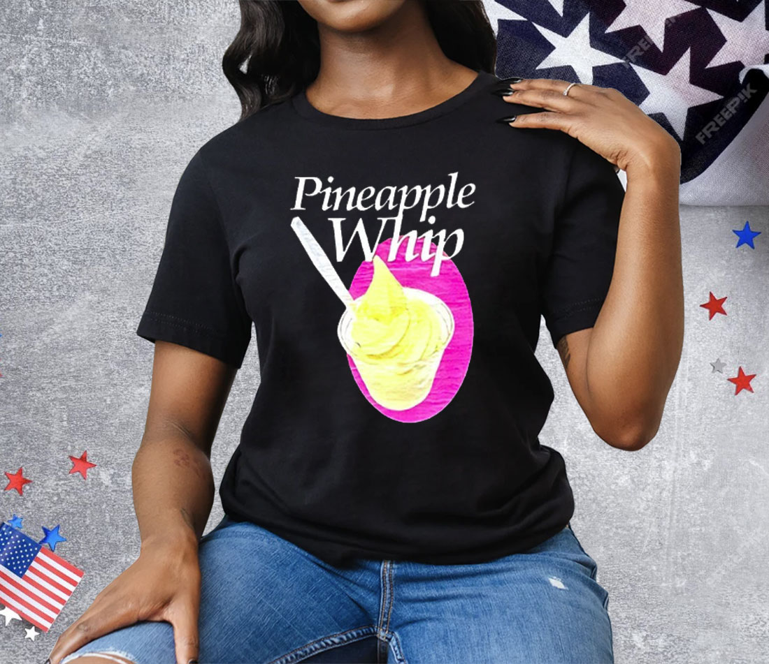 Pineapple Whip Tee Shirt