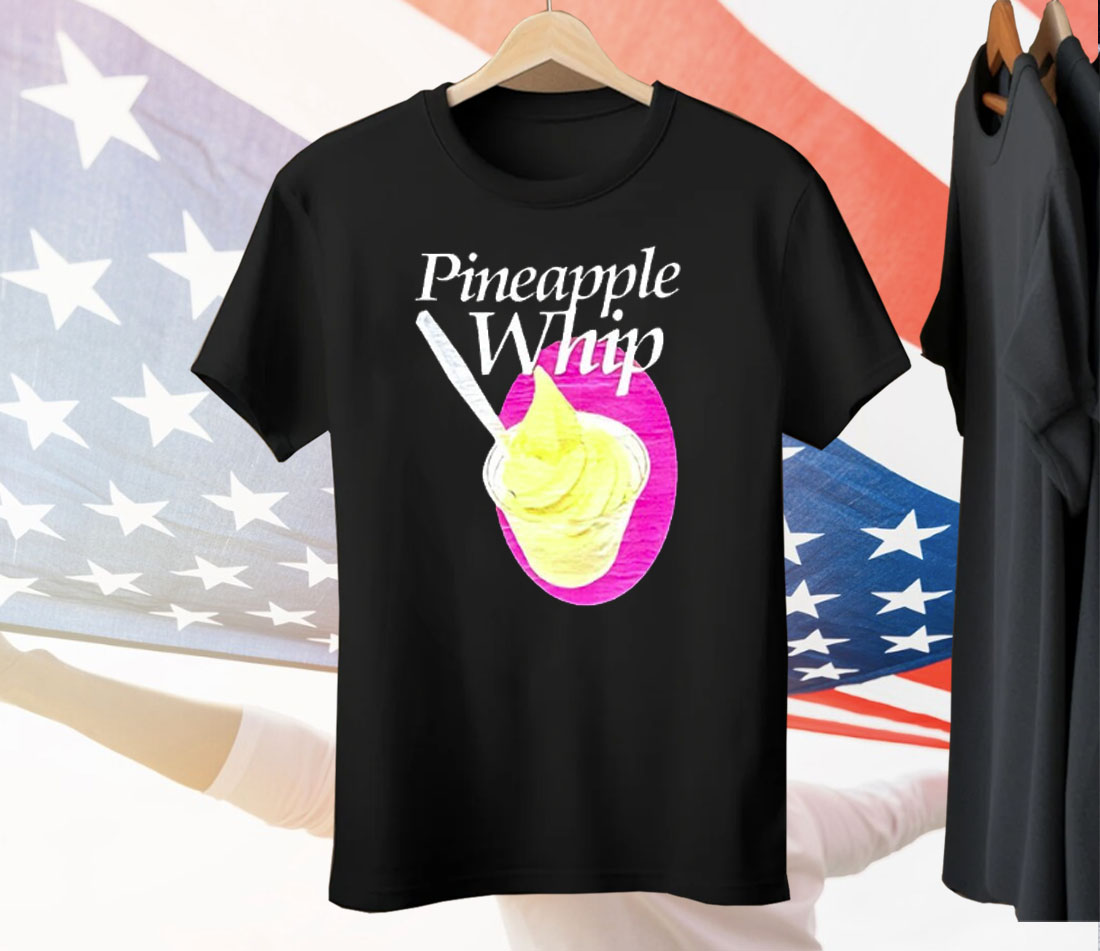 Pineapple Whip Tee Shirt