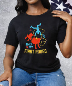 This Is My First Rodeo Tee Shirt