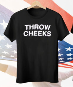 Throw Cheeks Tee Shirt