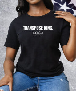 Transpose King Tee Shirt